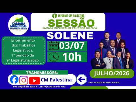 2° Sessão Solene/ 1° Período- Câmara Municipal de Palestina do Pará 03/07/2026