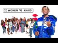 20 WOMEN VS 1 AFROBEAT ARTIST: KHAID