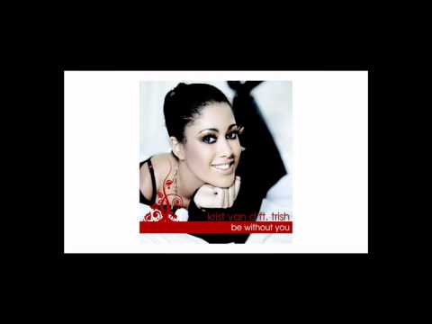 Krist Van D ft. Trish - Be Without You (radio edit)