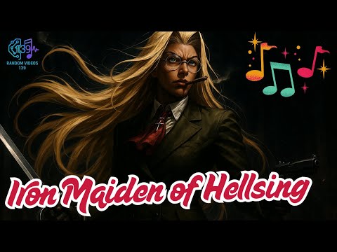 Sir Integra Hellsing Tribute – Iron Maiden of Hellsing (Fan Song)