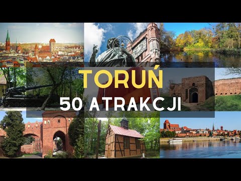 Toruń atrakcje turystyczne – TOP 50 🏰 | Co zobaczyć w Toruniu? 🧭