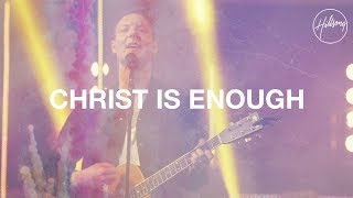Video thumbnail of "Christ Is Enough - Hillsong Worship"
