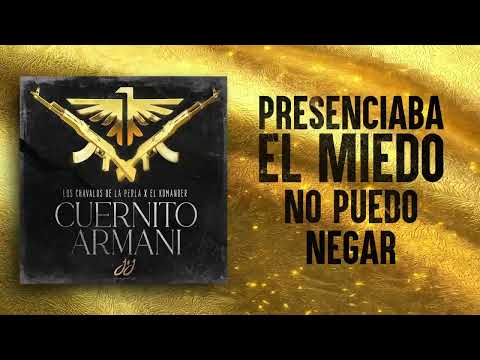 Cuernito Armani - Los Chavalos de la Perla ft El commander (Video Lyric)