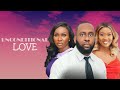 UNCONDITIONAL LOVE RAY EMODI SONIA UCHE Chinenye Nnebe Latest Nigerian Movie 2025 Trending Movies