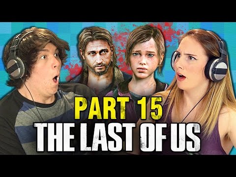 THE LAST OF US.PART 15（ティーンズリアクト：ゲーム (THE LAST OF US: PART 15 (Teens React: Gaming))