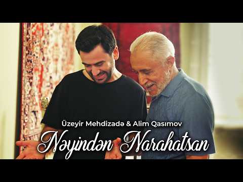 Alim Qasimov & Uzeyir Mehdizade - Neyinden Narahatsan (Yeni Klip) 2026