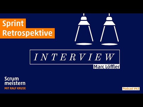 #43: Sprint Retrospektive - Nachlese. Interview mit Marc Löffler.
