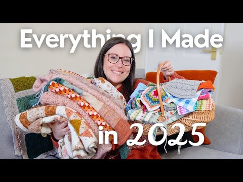 Everything I Made in 2025 - Crochet & Knitting Round Up