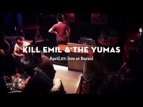 KILL EMIL & THE YUMAS - I'M A YUMA (LIVE AT BARSOL)