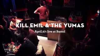 KILL EMIL & THE YUMAS - I'M A YUMA (LIVE AT BARSOL)