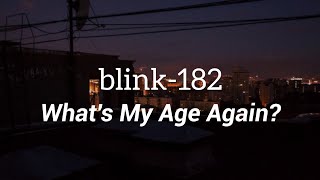 Download lagu blink-182 - What's My Age Again? (Lyrics) mp3