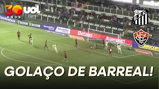 SANTOS AMPLIA CONTRA O VITÓRIA! BARREAL MANDA NO ÂNGULO E FAZ UM GOLAÇO PARA O PEIXE