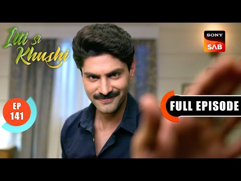 Sanjay Ki Nazar | Itti Si Khushi | Ep 141 | Full Episode | 28 Jan 2026