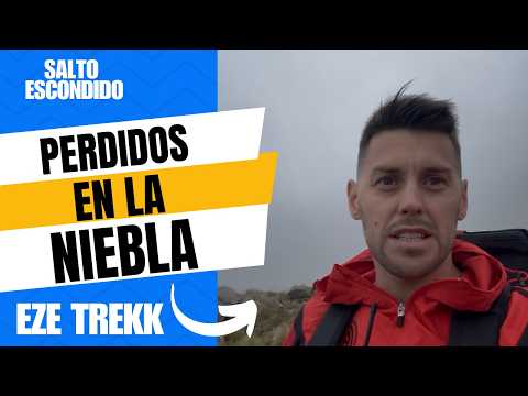 Salto Escondido por arriba! PERDIDOS EN LA NIEBLA