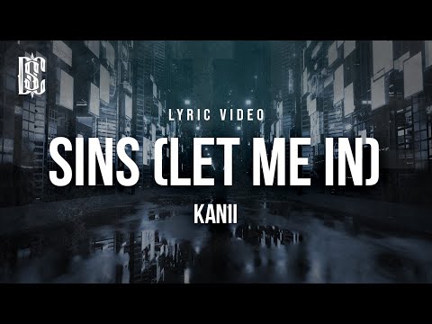 Kanii - sins (let me in) | Lyrics