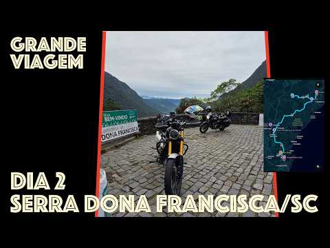 A Grande Viagem de Motocicleta 26 - Dia 02 Serra Dona Francisca/SC