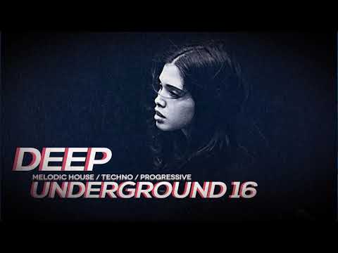 DEEP UNDERGROUND 16 - AHMET KILIC / Melodic House & Techno Mix