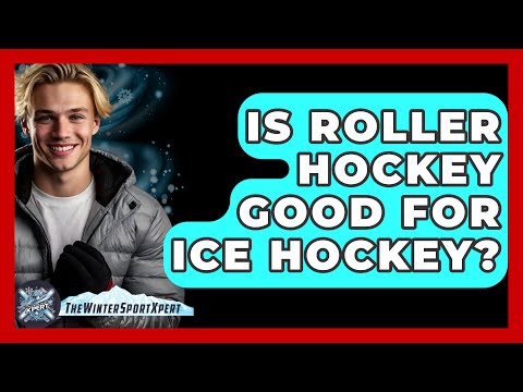 Is Roller Hockey Good For Ice Hockey? - The Winter Sport Xpert