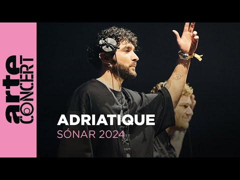 Adriatique - Sónar 2024 - ARTE Concert