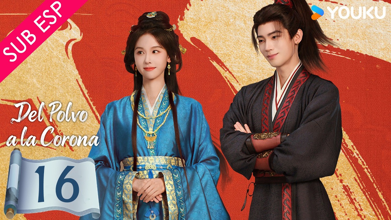【SUB ESP】Del Polvo a la Corona EP16 | Un amor ha sido traicionado y la venganza tomará lugar | YOUKU