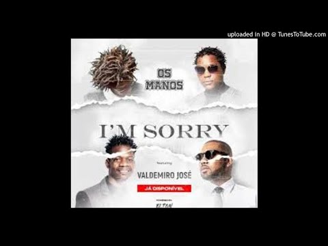 Os Manos Feat Valdemiro José - I'm Sorry