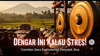 Download lagu Dengar Ini Kalau Stres! Gamelan Jawa Instrumental Penyejuk Jiwa mp3 Download lagu Dengar Ini Kalau Stres! Gamelan Jawa Instrumental Penyejuk Jiwa mp3