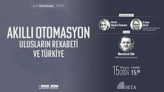SETA TECHTALKS: Akıllı Otomasyon: Ulusların Rekabeti ve Türkiye