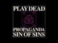 Play Dead  -- Sin Of Sins