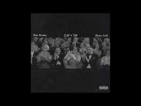 Malz Monday - Clap 4 'em Ft. Marlon Craft (Audio)