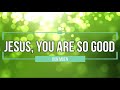 JESUS, YOU ARE SO GOOD - DON MOEN Acoustic Worship #QuarantineEdition #LyricsVideo By 'StruMelodies'
