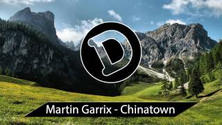 Martin Garrix - Chinatown (Unofficial Audio)