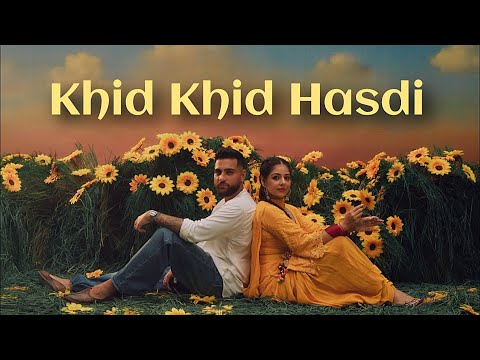 Khid Khid Hasdi Nazar Lag Ju (Full Song) Kive Tu Jatta Ve Haye Chaunda Mainu | Karan Aujla Song 2025