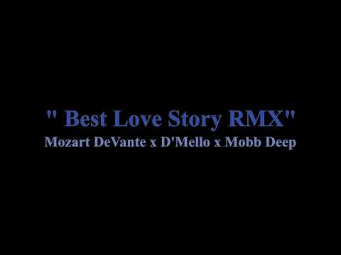 442:Mozart DeVante x D'Mello x Mobb Deep-  Best Love Story RMX