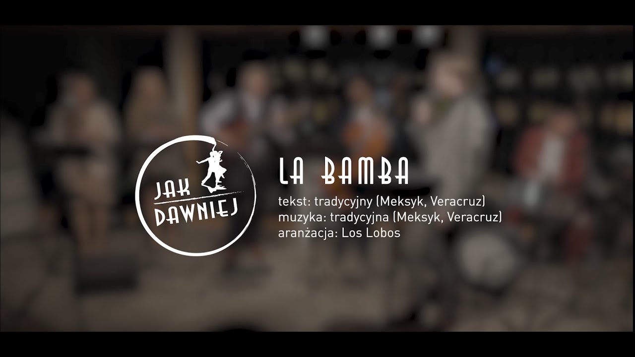 Jak Dawniej - La Bamba (Los Lobos cover)