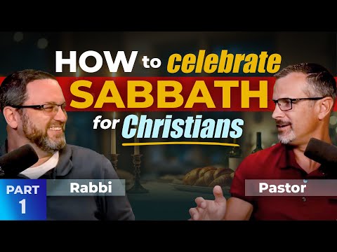 How To Celebrate Sabbath For Christians - Part 1- Pastor Jim Staley and Rabbi Elie Mischel