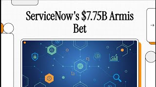 ServiceNow’s $7.75B Armis Acquisition: Why This AI & Cyber Security Be