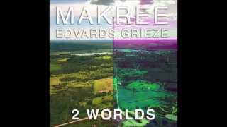 Dj Makree ft Edvards Grieze -  2 Worlds