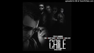 Tito El Bambino ft. Daddy Yankee, Zion, PRM - Caile (Official Remix)