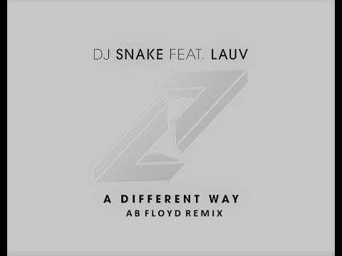 Dj Snake Feat Lauv - A Different Way (Ab Floyd Remix)