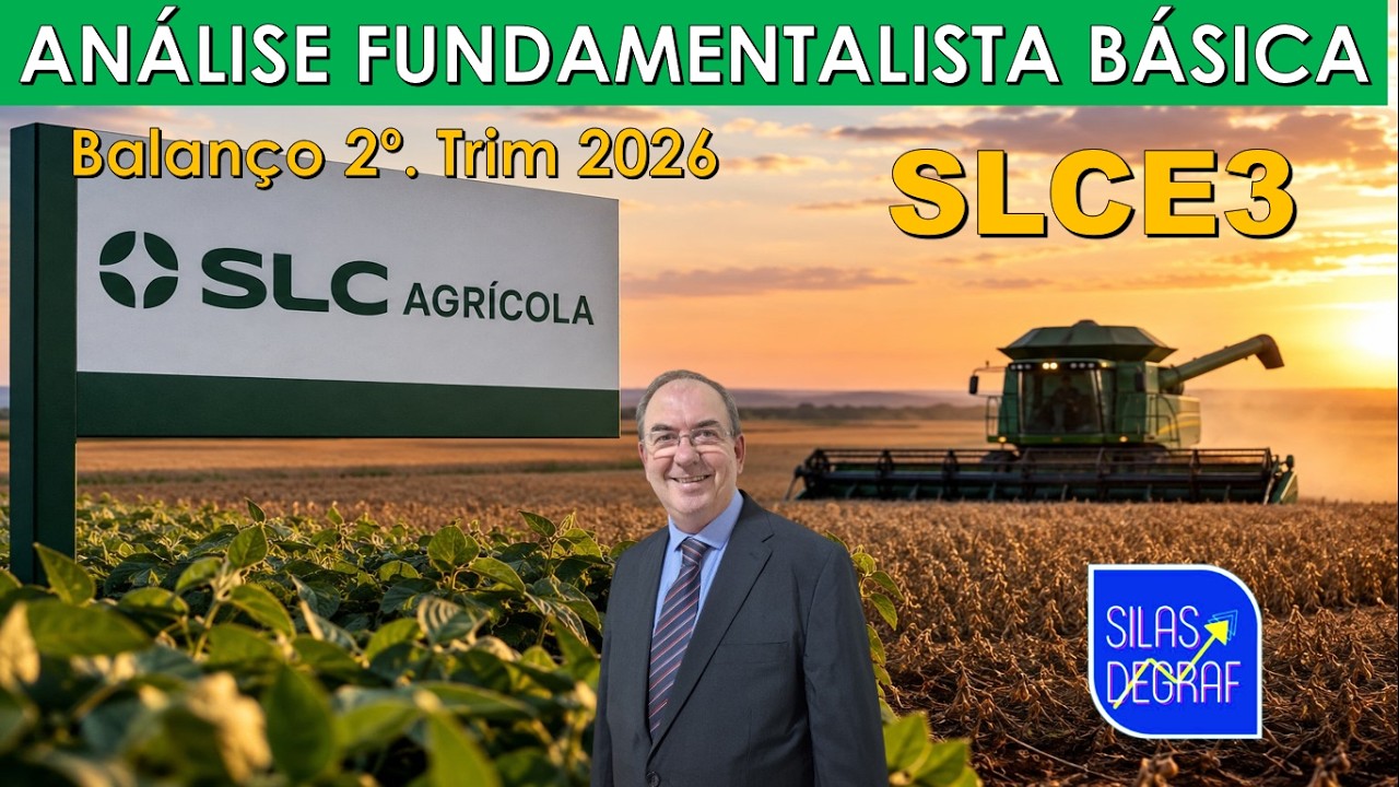 SLCE3 - SLC AGRÍCOLA S/A. ANÁLISE FUNDAMENTALISTA BÁSICA. PROF. SILAS DEGRAF. 2o. TRIM. 2026