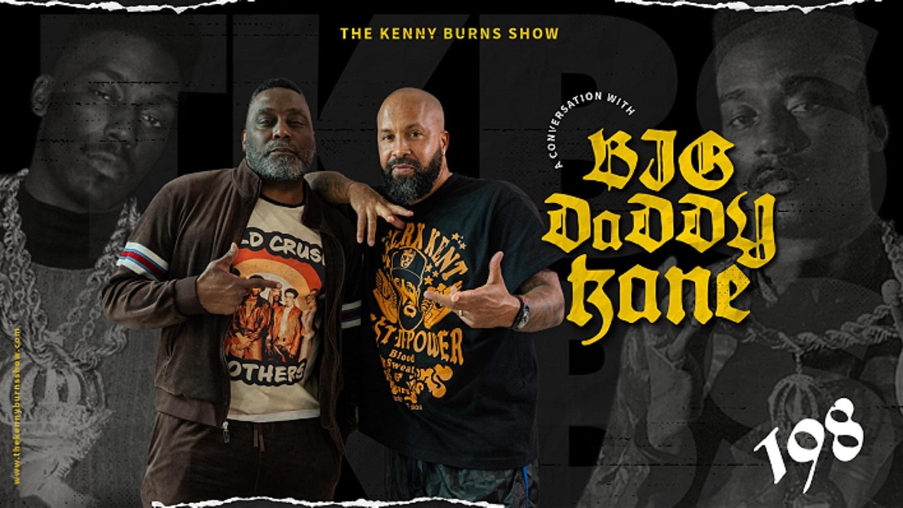 THE KENNY BURNS SHOW |  EP. 198: A CONVERSATION WITH BIG DADDY KANE