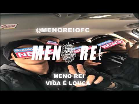MENO REI - VIDA É LOUCA ( TROPA DO COROLLA - MANGUINHOS  ) PROIBIDÃO 2023