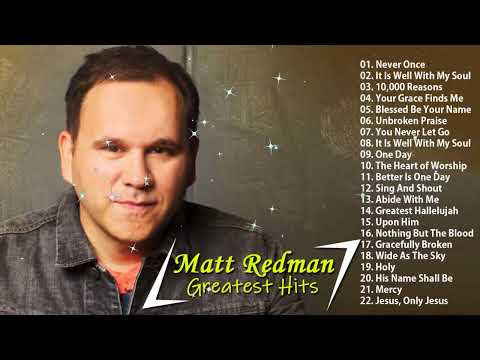Matt Redman Greatest Hits you didn’t know about-Best Worship Songs 2023 -Matt New Album 2023