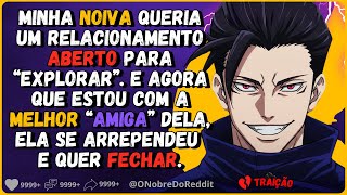 🗿🍷Ela queria um relacionamento aberto, e agora que estou com sua amiga, ela não quer mais. #Relatos