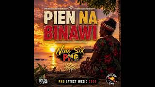 Download lagu Pien_Na_Binawi_Nine_Six_PNG_2026_Latest_Music mp3 Download lagu Pien_Na_Binawi_Nine_Six_PNG_2026_Latest_Music mp3