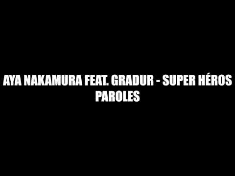 Aya Nakamura ft gradur : super héros ( paroles)