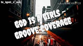 Download lagu God is a girl - groove coverage | lyrics dan terjemahan mp3