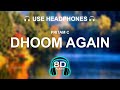 Dhoom Again 8D SONG | BASS BOOSTED