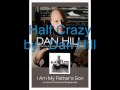 Half Crazy  by Dan Hill