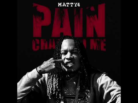 Matty4 - Pain Changed Me